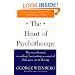 The Heart of Psychotherapy: The Most Honest, Revealing, Fascinating Account of What Goes On In Therapy