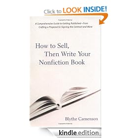 How to Sell, Then Write Your Nonfiction Book: A Comprehensive Guide to Getting Published-- from Crafting a Proposal to Signing the Contract and More