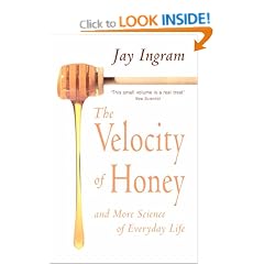 The Velocity of Honey: And More Science of Everyday Life