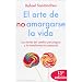 El arte de no amargarse la vida: Las claves del cambio psicol�gico y la transformaci�n personal (El Arbol De La Vida)