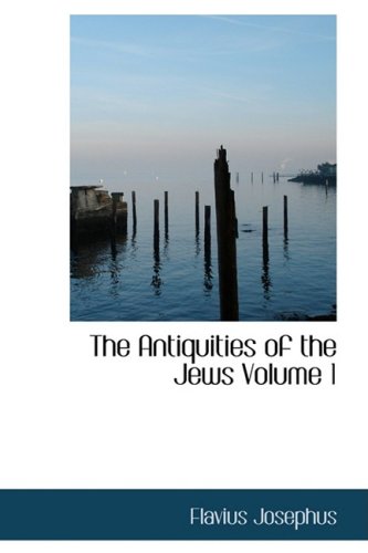 The Antiquities of the Jews Volume 1