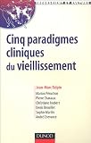 Cinq paradigmes cliniques du vieillissement