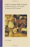 God's Covenant with Animals: A Biblical Basis for the Humane