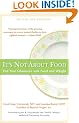 It's Not about Food: End Your Obsession with Food and Weight