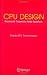 CPU Design: Answers to Frequently Asked Questions CPU Design: Answers to Frequently Asked Questions