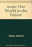 2040 : our world in the future