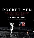 Rocket Men: The Epic Story of the First Men on the Moon