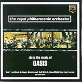 The Royal Philharmonic Orchestra Plays the Music of Oasis
