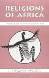 Religions of Africa : Traditions in Transformation