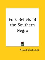 Folk Beliefs of the Southern Negro