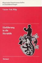 Einführung in die Heraldik (Historische Grundwissenschaften in Einzeldarstellungen)