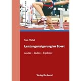 Leistungssteigerung im Sport: Ans�tze - Studien - Ergebnissevon "Sven Michel"
