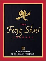 The Feng Shui Journal: A Guided Workbook to Bring Harmony Into Your Life