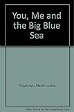 You, me and the big blue sea