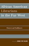 African American Librarians in the Far West: Pioneers and Trailblazers