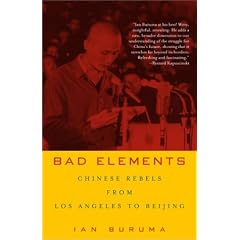 Bad Elements: Chinese Rebels from Los Angeles to Beijing