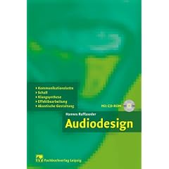 Audiodesign: Kommunikationskette, Schall, Klangsynthese, Effektbearbeitung, Akustische Gestaltung