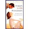 Frosch trifft Prinzessin: Wie geht's weiter, wenns gefunkt hat?