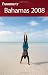 Frommer's Bahamas 2008 (Frommer's Complete)