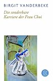 Die sonderbare Karriere der Frau Choi - Birgit Vanderbeke
