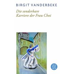 Die sonderbare Karriere der Frau Choi