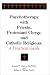 Psychotherapy with Priests, Protestant Clergy, and Catholic Religious: A Practical Guide