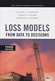 Loss Models: From Data to Decisions, Second Edition