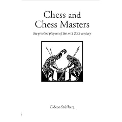Chess and Chess Masters: The Greatest Players of the Mid-20th Century (Hardinge Simpole Chess Classics)