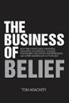 The Business of Belief: How the World...