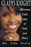 Between Each Line of Pain and Glory: My Life Story