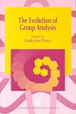 The Evolution of Group Analysis (International Library of Group Analysis),
