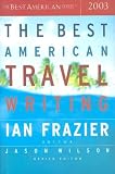 The Best American Travel Writing 2003 (The Best American Series (TM))