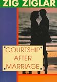 Courtship After Marriage: Romance Can Last a Lifetime
