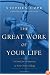 The Great Work of Your Life: A Guide for the Journey to Your True Calling