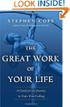The Great Work of Your Life: A Guide...