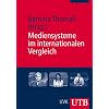 Mediensysteme im internationalen Vergleich (Uni-Taschenb�cher M)
