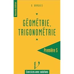 G�om�trie et trigonom�trie, 1�re S. Exercices avec solutions