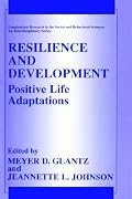Resilience and Development: Positive Life Adaptations (Longitudinal Research in the Social and Behavioral Sciences: An Interdisciplinary Series)