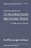 Foundations of Ultraprecision Mechanism Design (Developments in Nanotechnology)