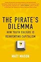 The Pirate's Dilemma: How Youth Culture Is Reinventing Capitalism