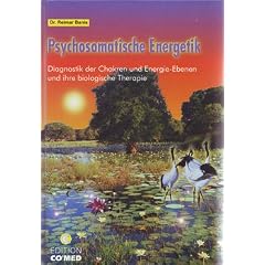 Psychosomatische Energie - Diagnostik der Chakren und Energie-Ebenen
