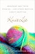 KnitLit: Sweaters and Their Stories...and Other Writing About Knitting