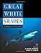 Great White Sharks: The Biology of Carcharodon carcharias
