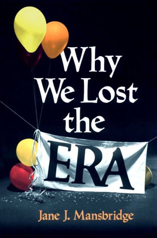Why We Lost the ERA (Equal Rights Movement)
