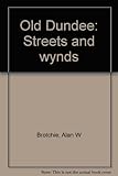 Old Dundee : streets and wynds