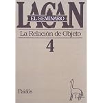 El Seminario de Jacques Lacan: La Relacion de Objeto / The Seminary of Jacques Lacan: The Relation of Object book cover
