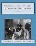 Patient-Based Approaches to Cognitive Neuroscience: Second Edition (Issues in Clinical and Cognitive Neuropsychology)