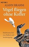 V�gel fliegen ohne Koffer: Meditieren frei von Ballast und Anstrengung title=