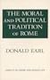 The moral and political tradition of Rome (Aspects of Greek and Roman life)