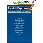 Health Psychology: A Discipline and a Profession (The John D. and Catherine T. MacArthur... by  George C. Stone